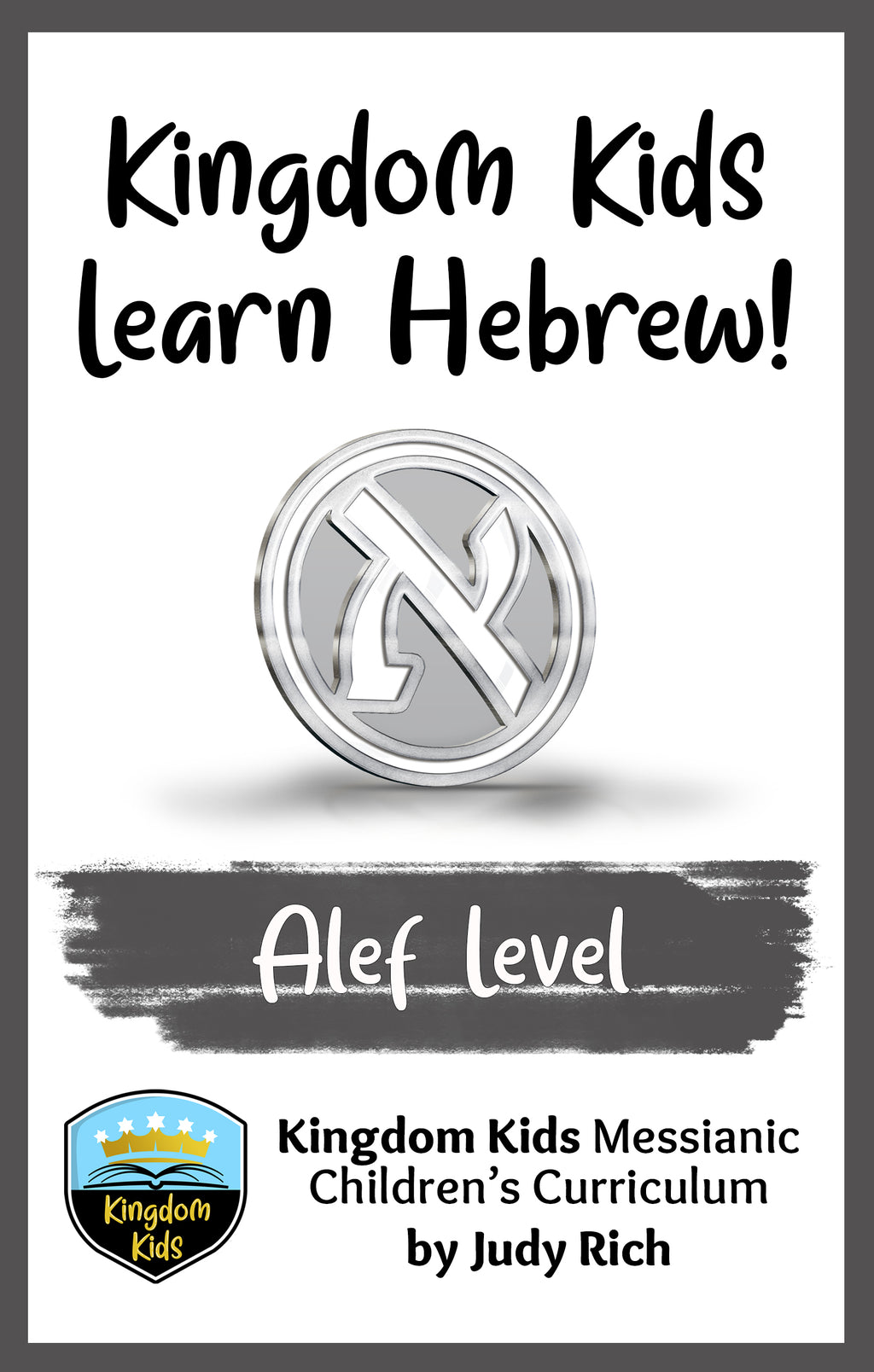 Kingdom Kids Learn Hebrew: Alef Level