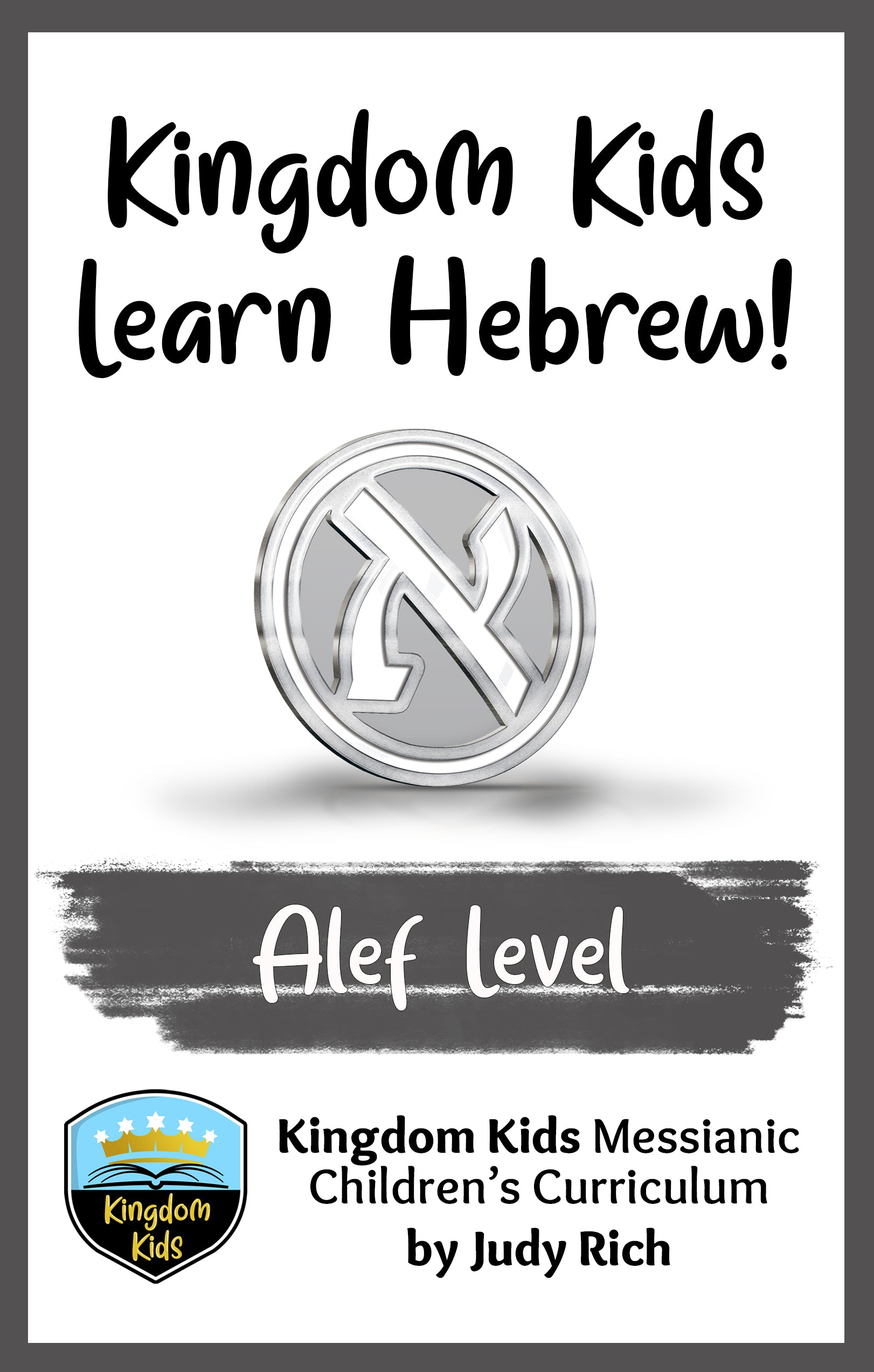Kingdom Kids Learn Hebrew: Alef Level